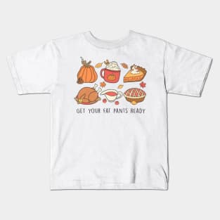 Thanksgiving Foodie Delight: Get Your Fat Pants Ready! Kids T-Shirt